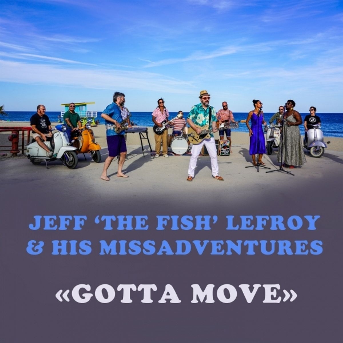 Jeff "The Fish" Lefroy & His Missadventures Gotta Move