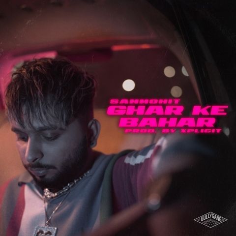 Sammohit, Xplicit - Ghar Ke Bahar